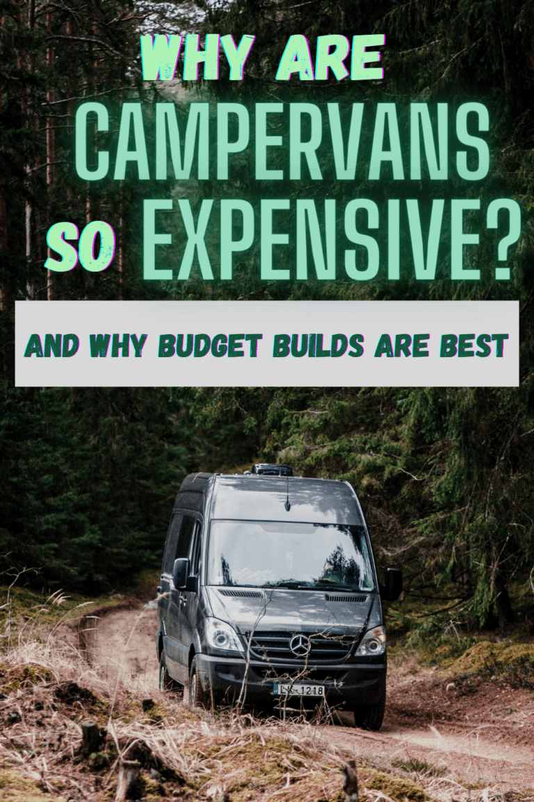 Why Are Campervans So Expensive? (And Why Budget Builds Are Best)